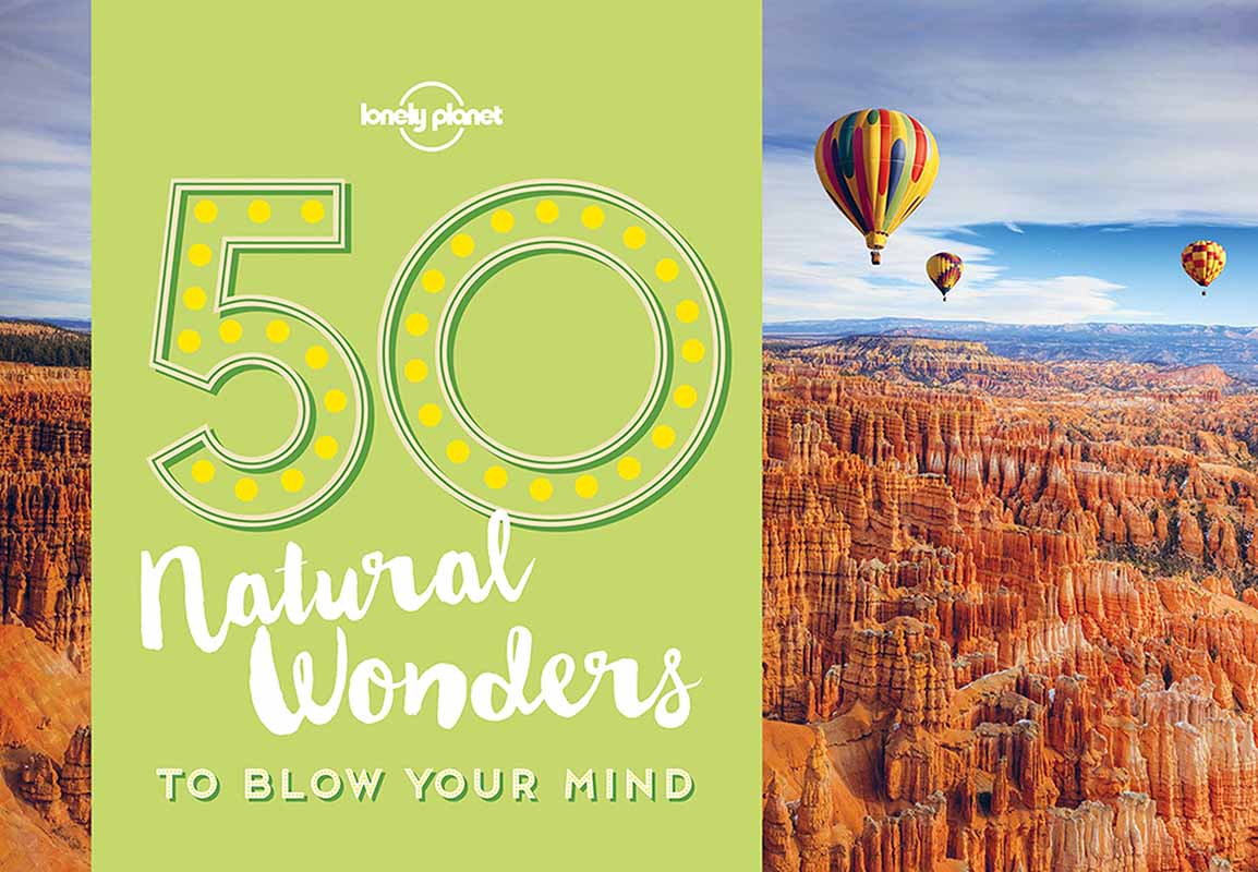 50 NATURAL WONDERS TO BLOW YOUR MIND 
