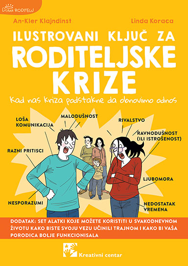 ILUSTROVANI KLJUČ ZA RODITELJSKE KRIZE : KAD NAS KRIZA PODSTAKNE DA OBNOVIMO ODNOS 