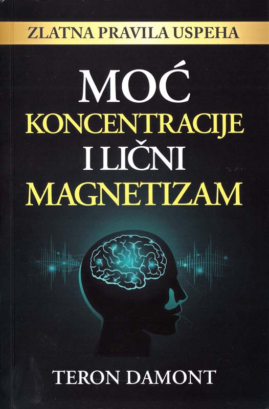 MOĆ KONCENTRACIJE I LIČNI MAGNETIZAM 