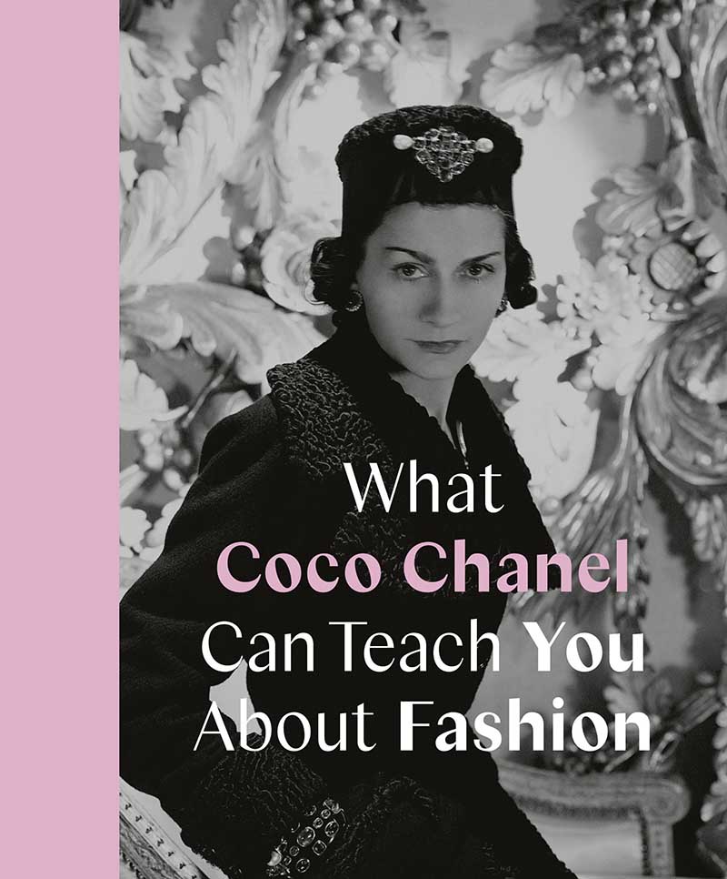 WHAT COCO CHANEL CAN TEACH YOU ABOUT FASHION 