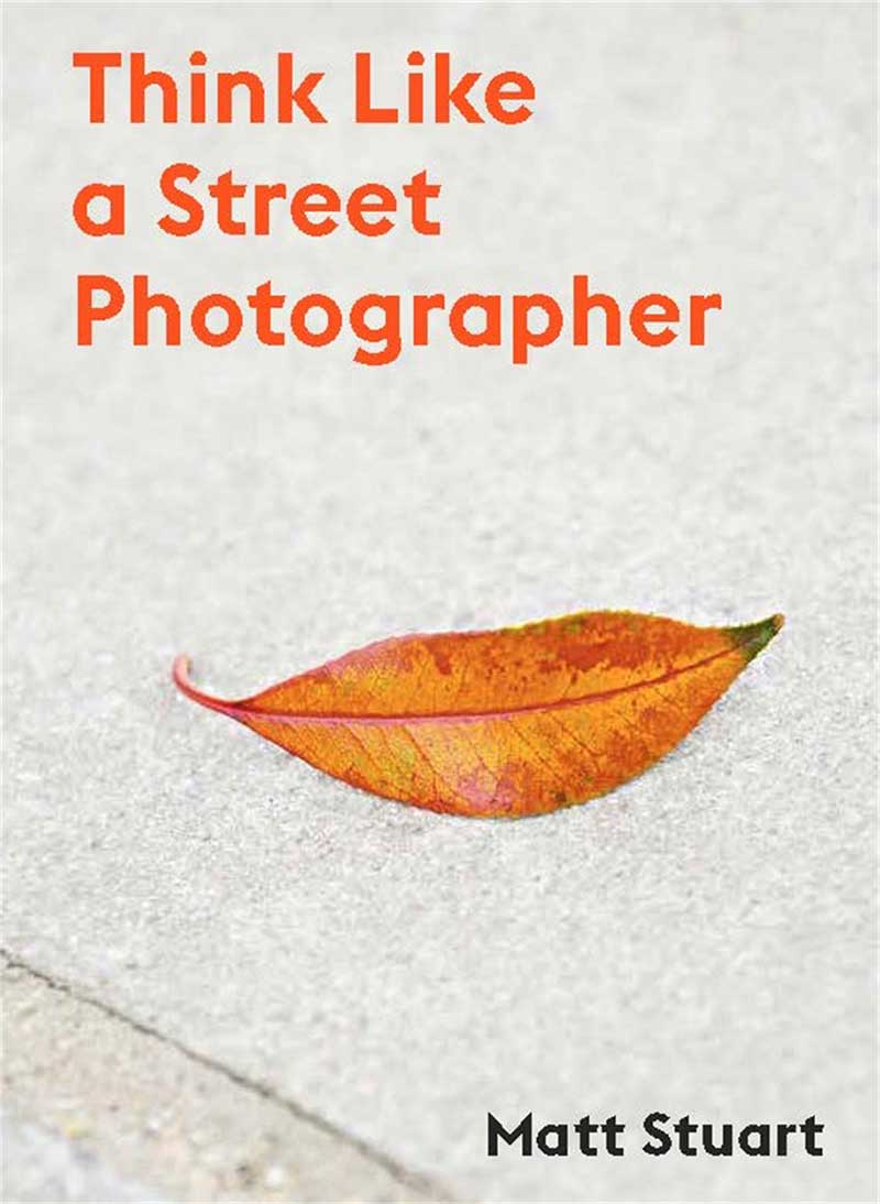 THINK LIKE A STREET PHOTOGRAPHER 