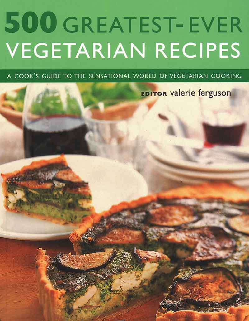 500 GREATEST EVER VEGETARIAN RECIPES 