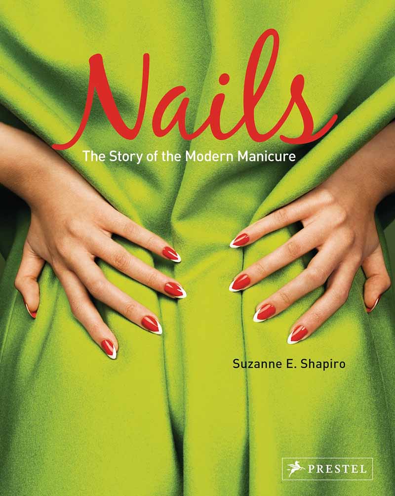 NAILS The Story of the Modern Manicure 