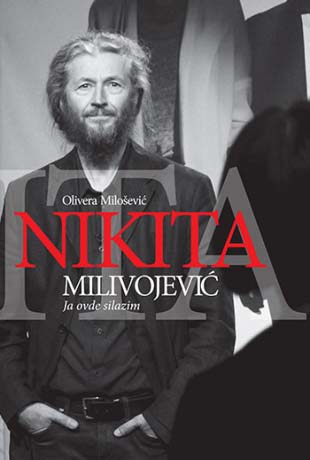 NIKITA MILIVOJEVIĆ - Ja ovde silazim 