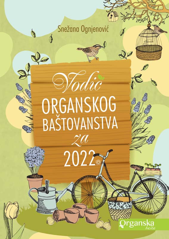 VODIČ ORGANSKOG BAŠTOVANSTVA ZA 2022 