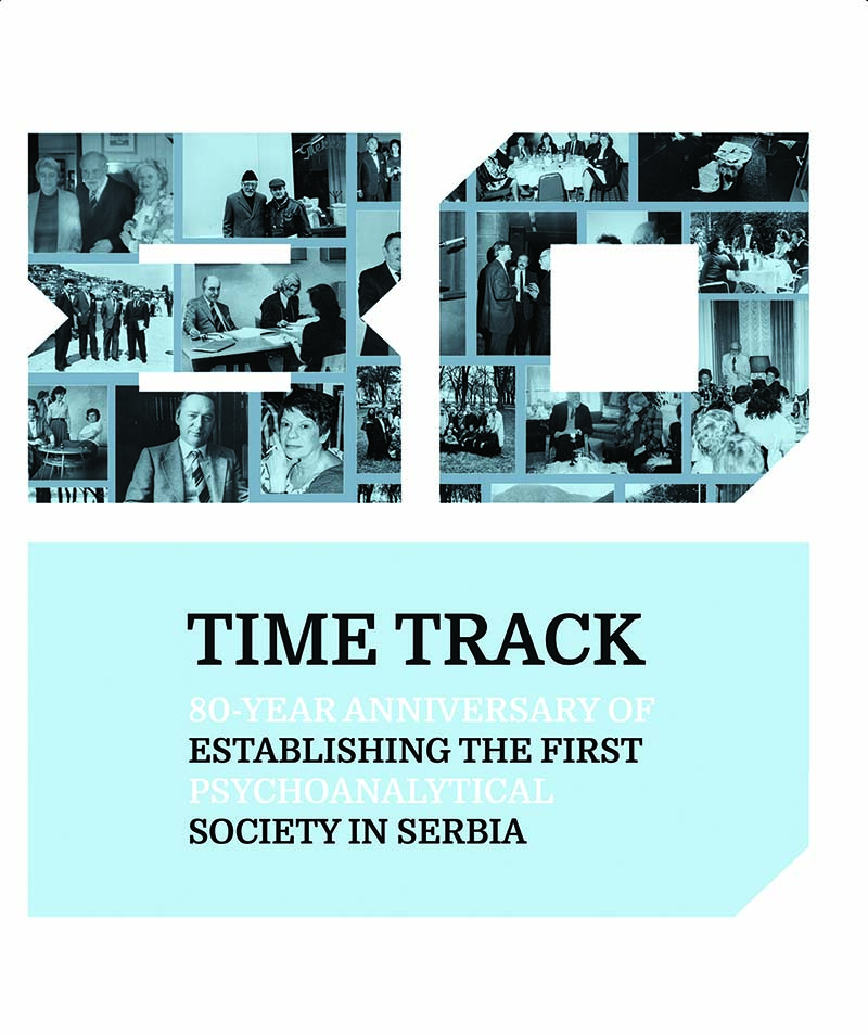 TIME TRACK 80 year anniversary of the first psychoanalytical society in Serbia 