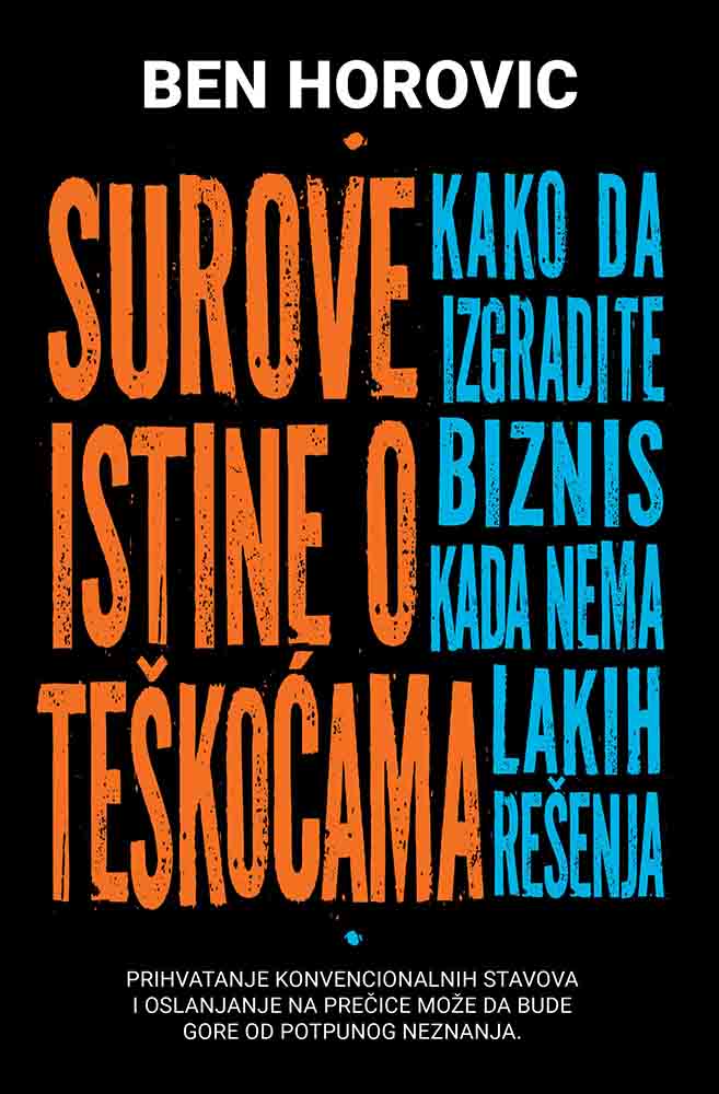 Surove istine o teškoćama: kako da izgradite biznis kada nema lakih rešenja 