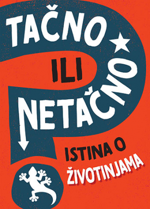 TAČNO ILI NETAČNO  ISTINA O ŽIVOTINJAMA 