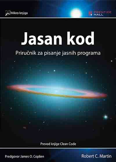 JASAN KOD PRIRUČNIK ZA PISANJE JASNIH PROGRAMA drugo revidirano izdanje prevoda knjige Clean Code 