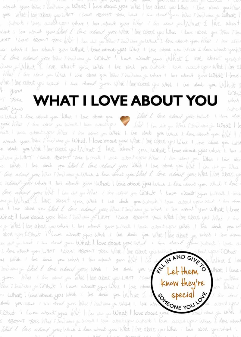 WHAT I LOVE ABOUT YOU 