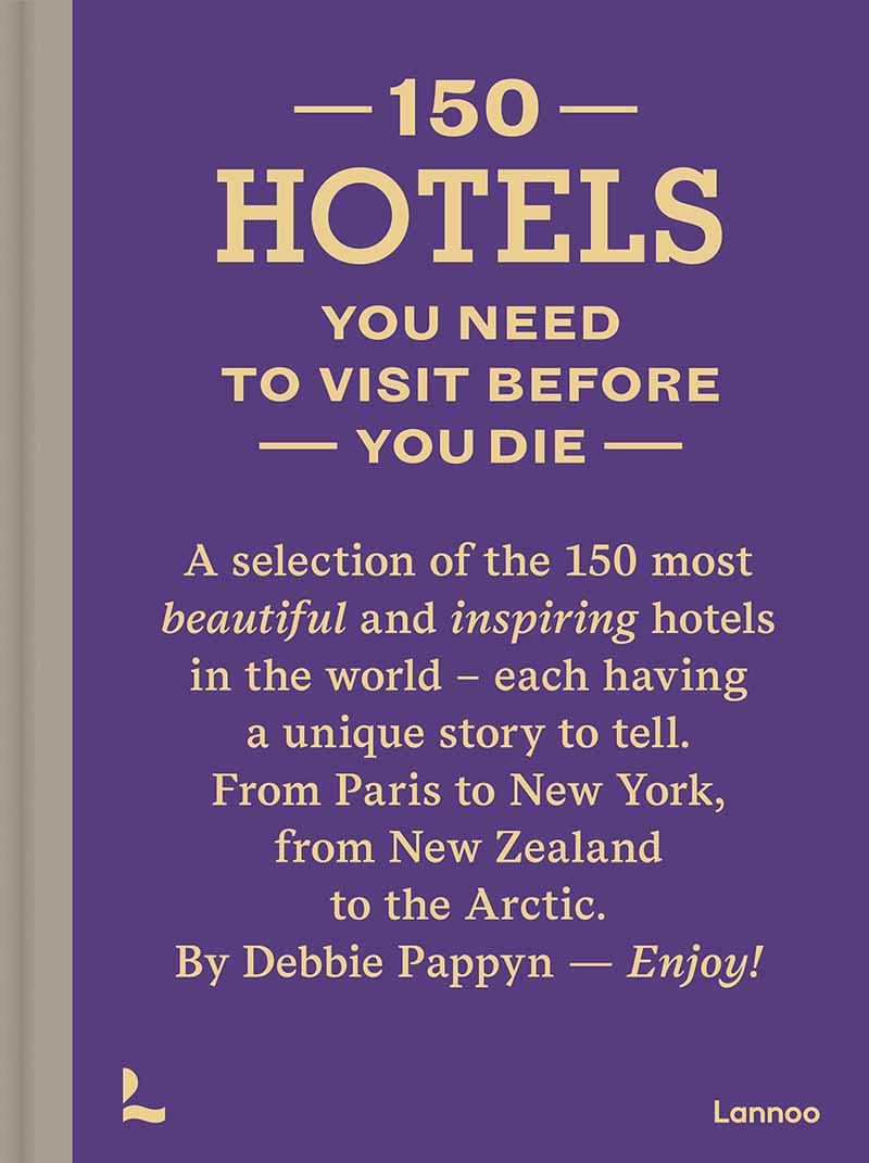 150 HOTELS YOU NEED VISIT BEFORE YOU DIE 