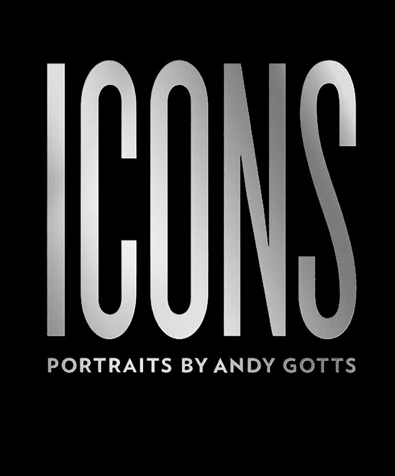 ICONS Portraits by Andy Gotts 