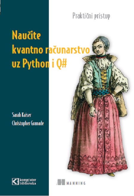 NAUČITE KVANTNO RAČUNARSTVO UZ PYTHON I Q# 