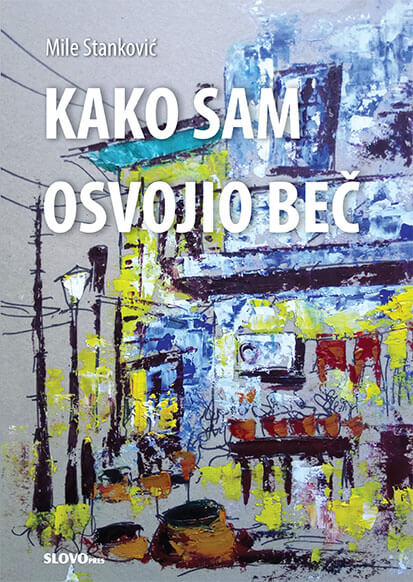 KAKO SAM OSVOJIO BEČ 