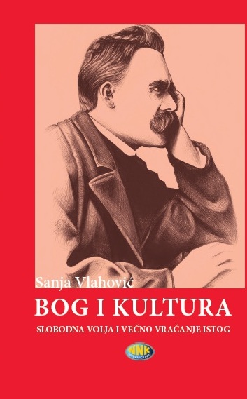 BOG I KULTURA Slobodna volja i večno vraćanje istog 