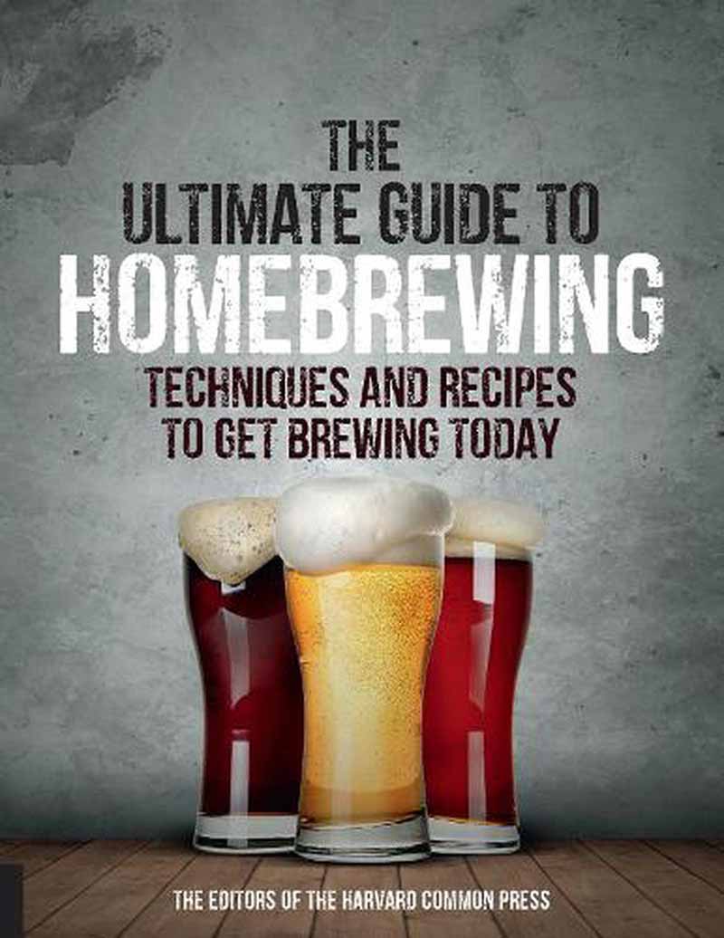 THE ULTIMATE GUIDE TO HOMEBREWING 