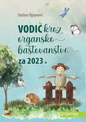 VODIČ KROZ ORGANSKO BAŠTOVANSTVO ZA 2023 