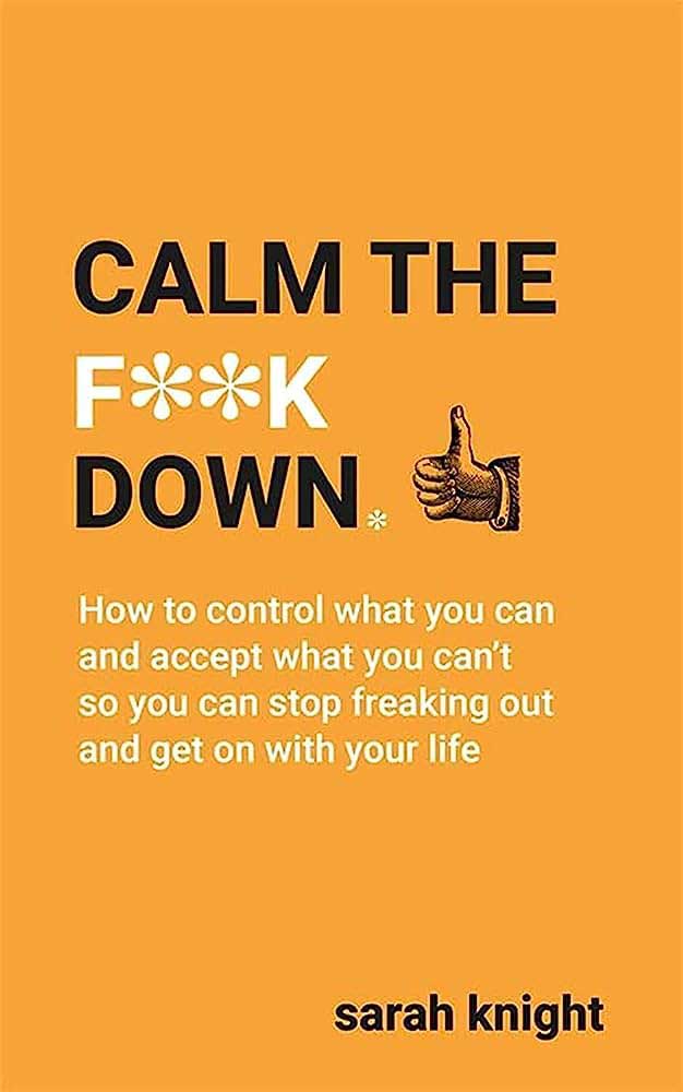 CALM THE F..K DOWN 