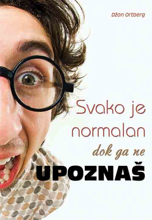 SVAKO JE NORMALAN DOK GA NE UPOZNAŠ 