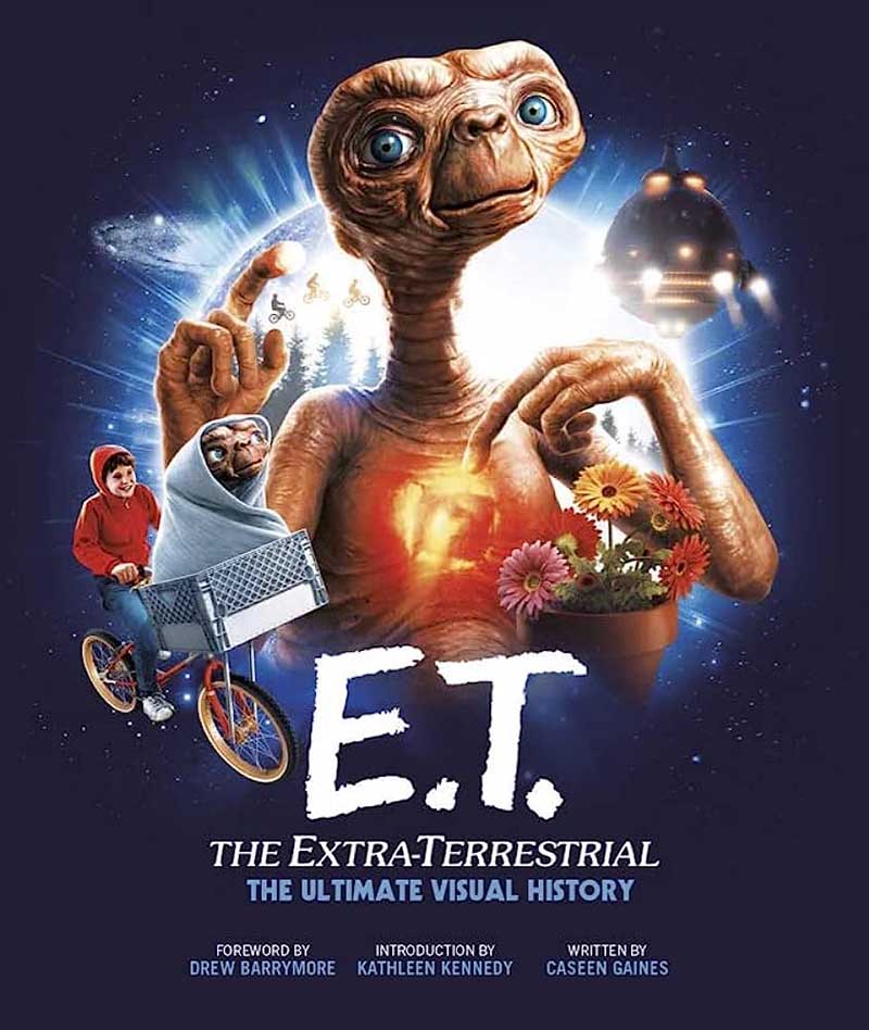 ET the Extra-Terrestrial: The Ultimate Visual History 