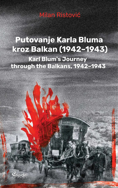 PUTOVANJE KARLA BLUMA KROZ BALKAN 1942–1943. 