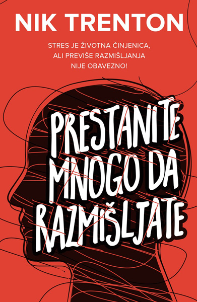 PRESTANITE MNOGO DA RAZMIŠLJATE 