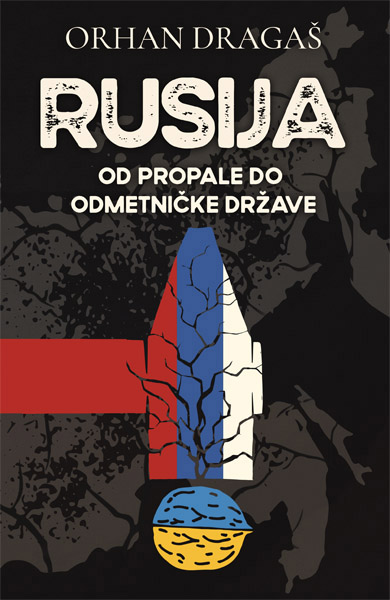 RUSIJA - OD PROPALE DO ODMETNIČKE DRŽAVE 