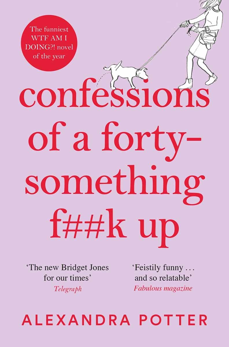 CONFESSIONS OF A FORTY SOMETHING F..K UP 