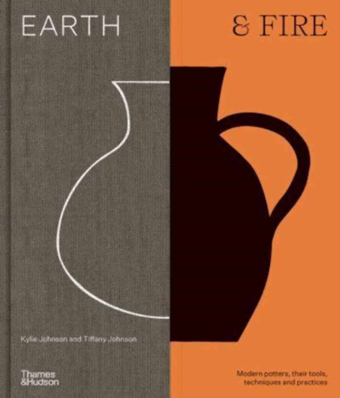 EARTH AND FIRE Modern potters, their tools, techniques and practices 