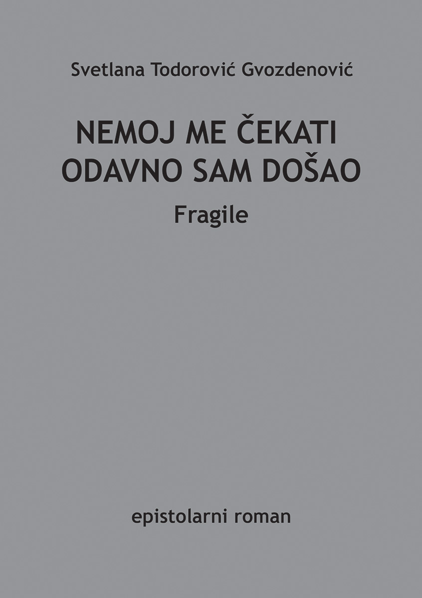 NEMOJ ME ČEKATI ODAVNO SAM DOŠAO 