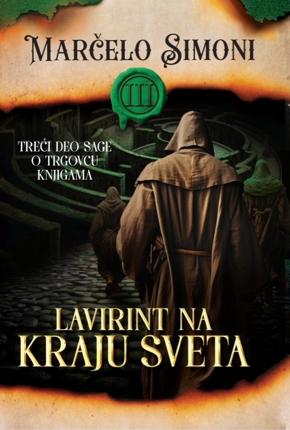 LAVIRINT NA KRAJU SVETA Saga o trgovcu knjigama 3. deo 