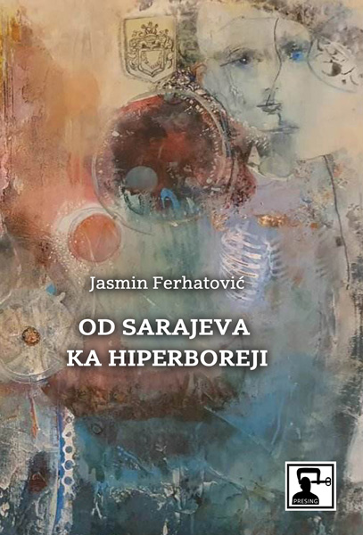 OD SARAJEVA KA HIPERBOREJI 