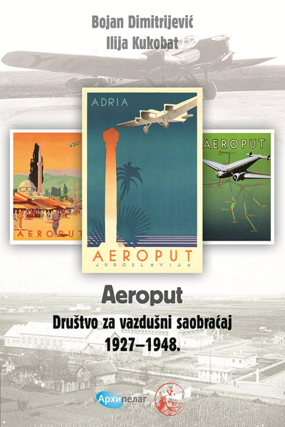 AEROPUT: DRUŠTVO ZA VAZDUŠNI SAOBRAĆAJ : 1927–1948. 