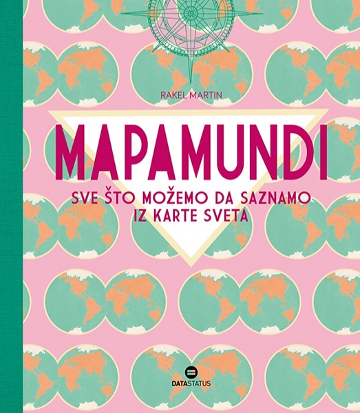 MAPAMUNDI, SVE ŠTO MOŽEMO DA SAZNAMO IZ KARTE SVETA 