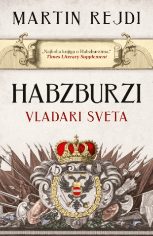 HABZBURZI: vladari sveta 