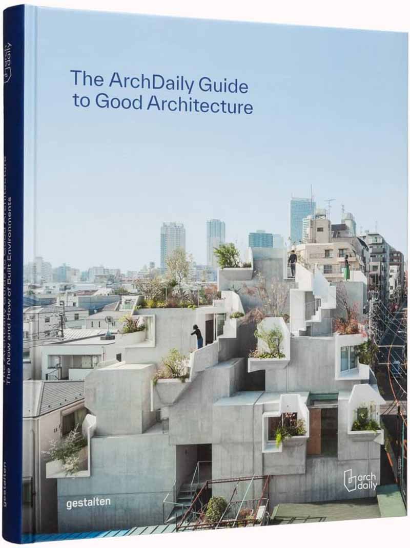 THE ARCHDAILY GUIDE TO GOOD ARCHITECTURE 