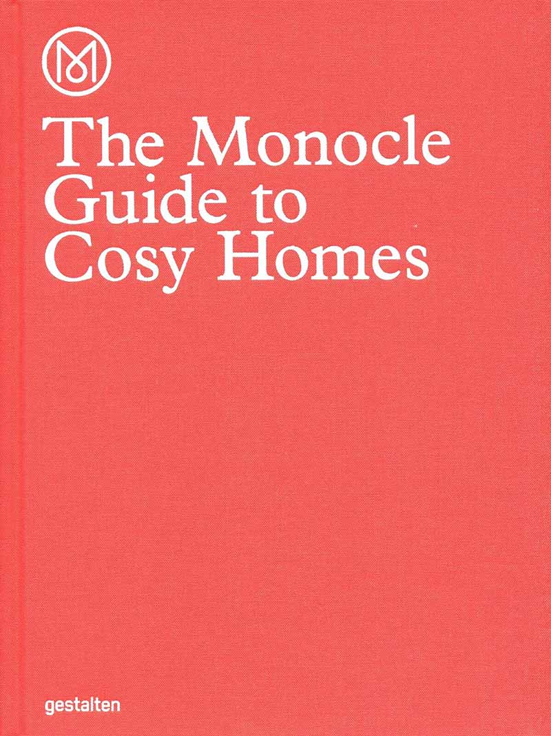 THE MONOCLE GUIDE TO COSY HOMES 