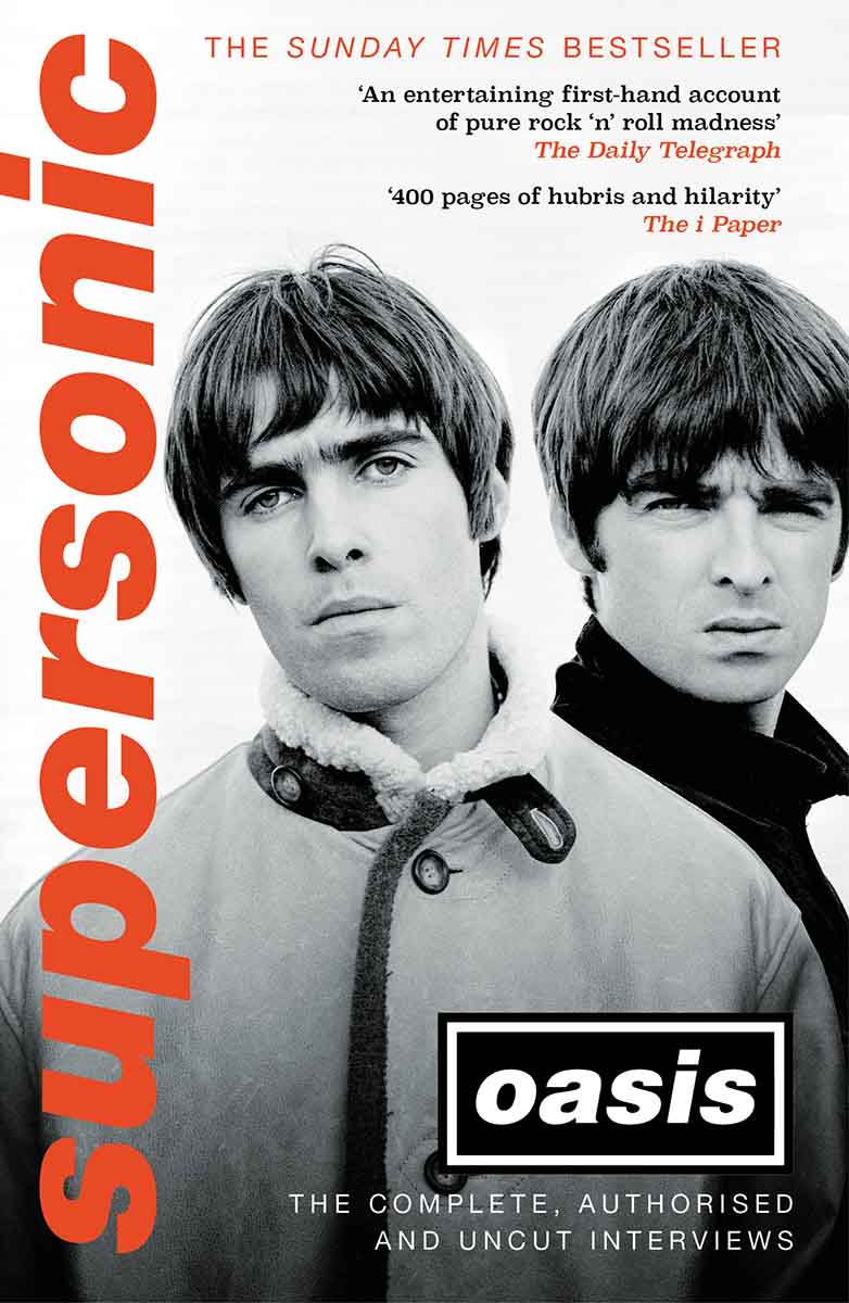 SUPERSONIC OASIS The Complete, Authorised and Uncut Interviews 
