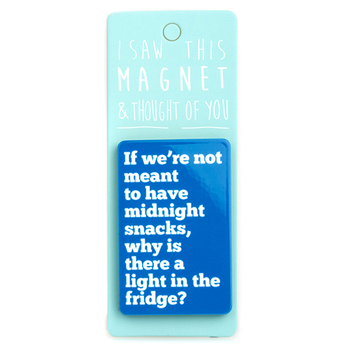 Magnet za frižider I SAW THIS MAGNET Midnight Snacks 