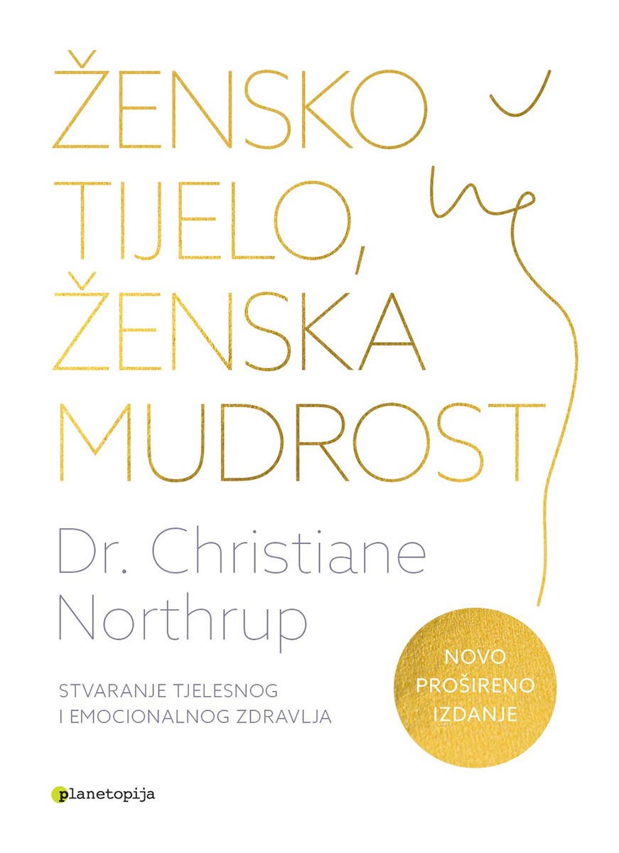ŽENSKO TIJELO, ŽENSKA MUDROST (NOVO PROŠIRENO IZDANJE) - ijekavica 
