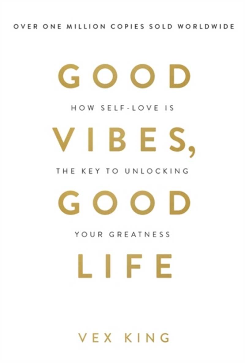 GOOD VIBES, GOOD LIFE 