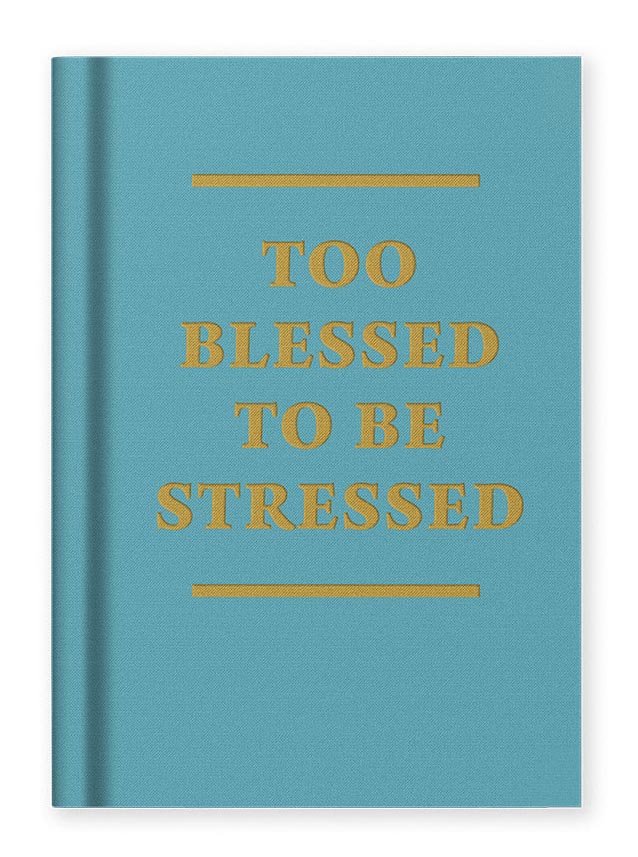 Notes A7 TOO BLESSED TO BE STRESSED 