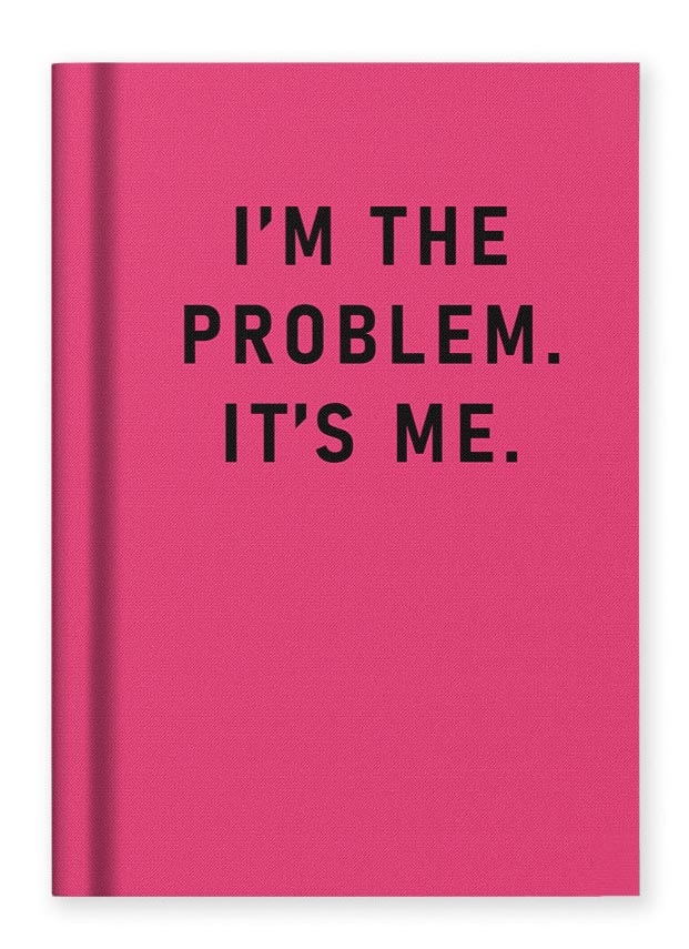 Notes A7 I'M THE PROBLEM, IT'S ME 