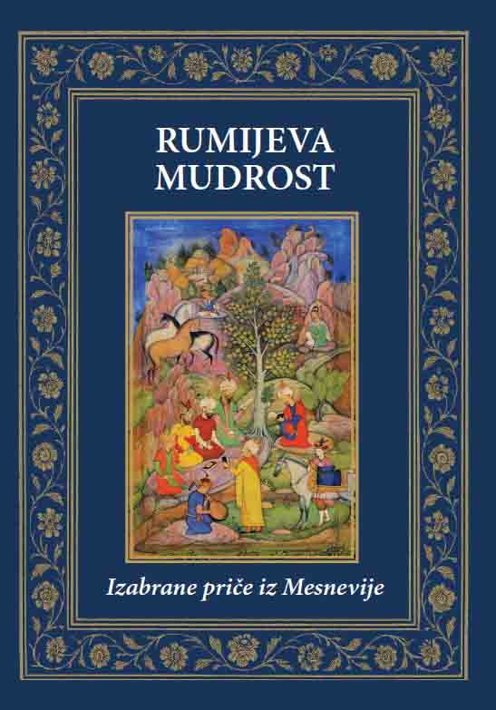 RUMIJEVA MUDROST - IZABRANE PRIČE IZ MESNEVIJE 