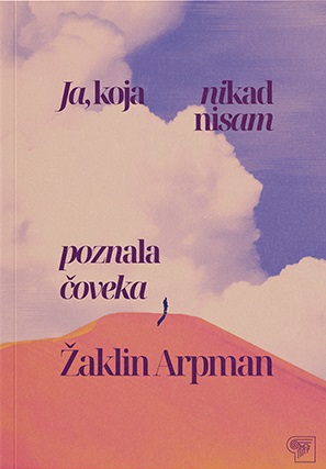 JA, KOJA NIKAD NISAM POZNALA ČOVEKA 