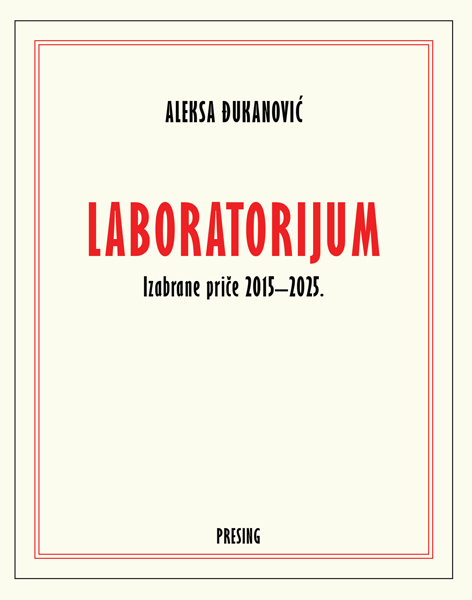 LABORATORIJUM : IZABRANE PRIČE 2015–2025. 