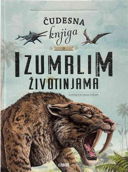 ČUDESNA KNJIGA O IZUMRLIM ŽIVOTINJAMA 