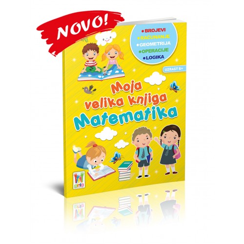 MOJA VELIKA KNJIGA MATEMATIKA 