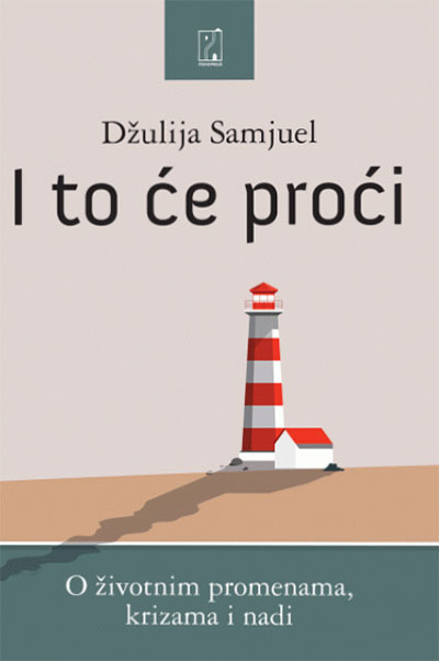 I to će proći: o životnim promenama, krizama i nadi 