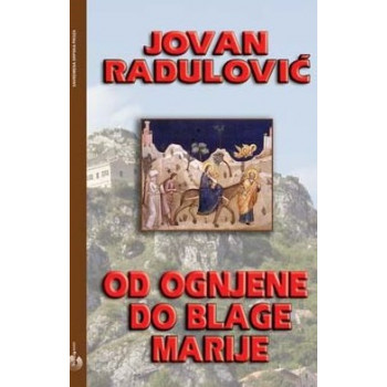 OD OGNJENE DO BLAGE MARIJE 